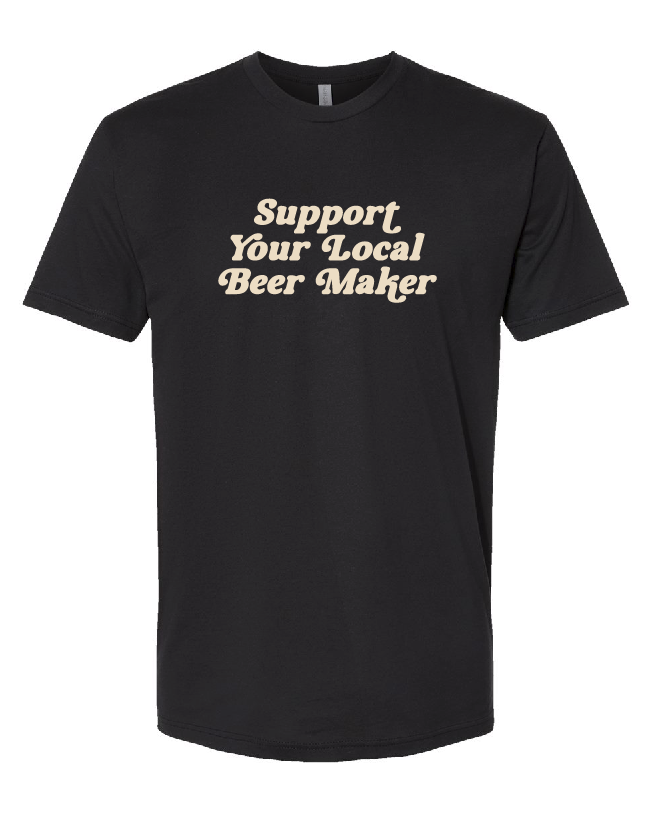 Support Your Local Beer Maker T-Shirt